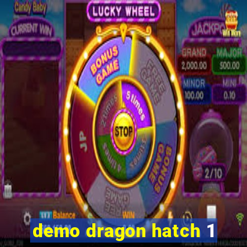 demo dragon hatch 1